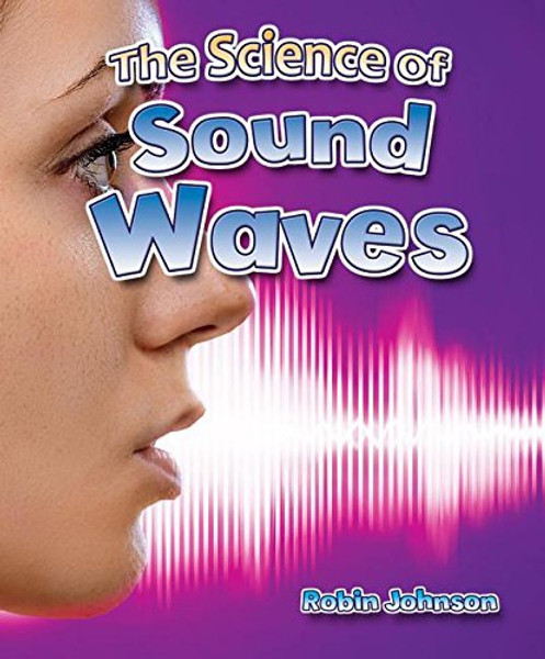 Science of Sound Waves, The