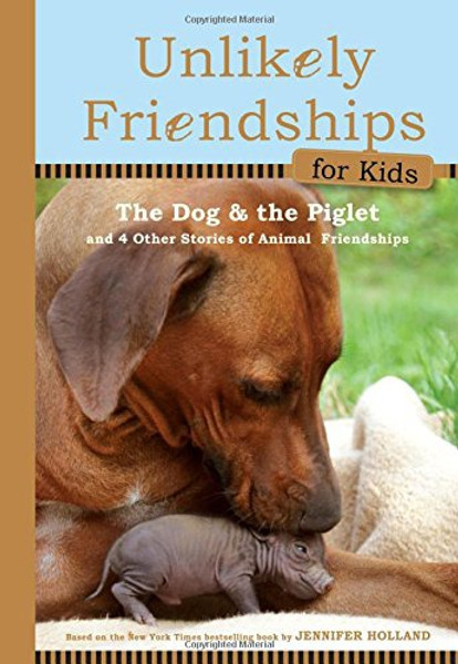 Unlikely Friendships For Kids - Dog and the Piglet