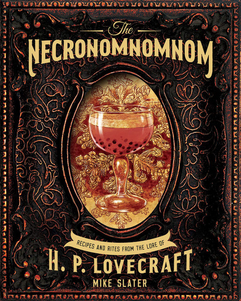 Necronomnomnom: Recipes and Rites from the Lore of H.P. Lovecraft