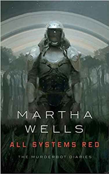 Murderbot Diaries #1: All Systems Red