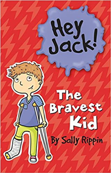 Hey Jack!: The Bravest Kid
