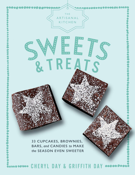 Artisanal Kitchen: Sweets & Treats - 33 Cupcakes, Brownies, Bars, and Candies to Make the Season Even Sweeter