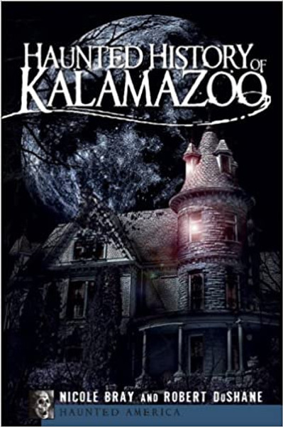 Haunted History of Kalamazoo