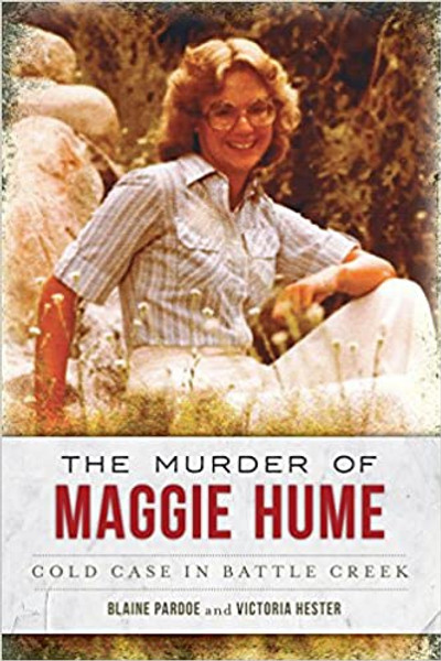 Murder of Maggie Hume: Cold Case in Battle Creek