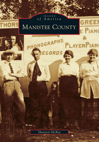 Manistee County: Images of America