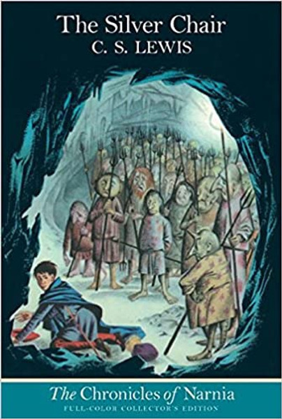 Chronicles of Narnia #6: Silver Chair: Harper Illustrated