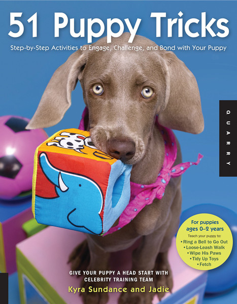 51 Puppy Tricks: Step-by-Step Activities to Engage, Challenge, and Bond with Your Puppy