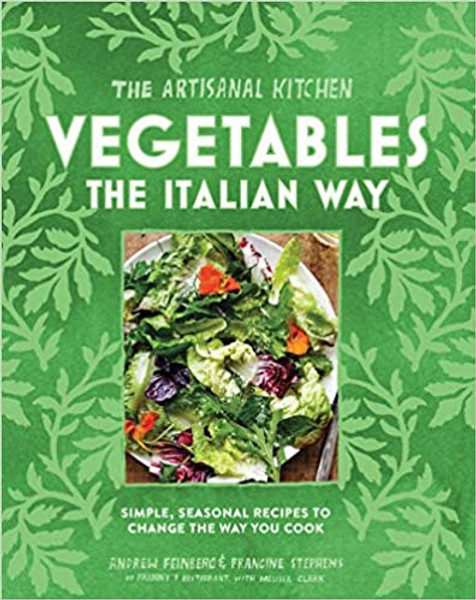 Artisanal Kitchen: Vegetables the Italian Way