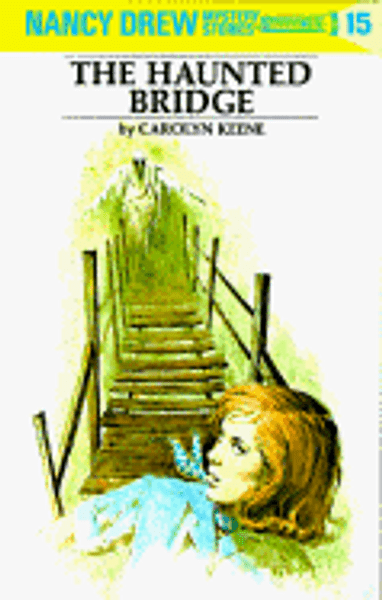 Nancy Drew #15: Haunted Bridge