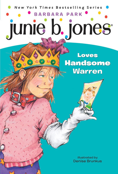 Junie B. Jones #07: Loves Handsome Warren