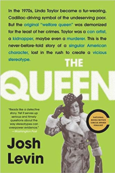 Queen, The: The Never-Before-Told Story of America's Original Welfare Queen