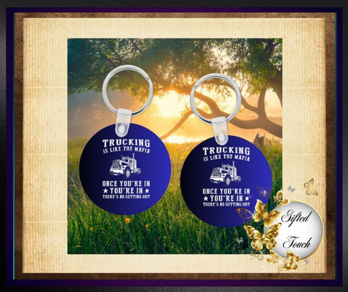 "Trucking Is Like the Mafia" Key Chain