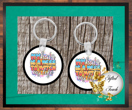 "My Hair Is A Mess" Key Chain