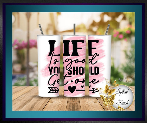 "Life Is Good" Tumbler