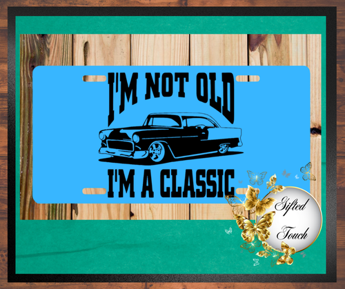 "I'm Not Old" License Plate