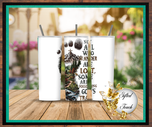 "Not All Who Wander" Tumbler