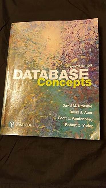 (eBook PDF) Database Concepts 8th Edition by David M. Kroenke (eBook PDF) Database Concepts 8th Edition by David M. Kroenke