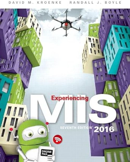 (eBook PDF) Experiencing MIS 7th Edition by David M. Kroenke (eBook PDF) Experiencing MIS 7th Edition by David M. Kroenke