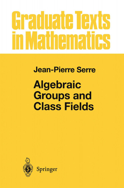 (eBook PDF) Algebraic Groups and Class Fields (eBook PDF) Algebraic Groups and Class Fields