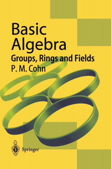 (eBook PDF) Basic Algebra
Groups, Rings and Fields (eBook PDF) Basic Algebra
Groups, Rings and Fields