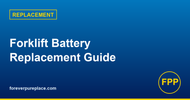 Forklift Battery Replacement Guide: When, How, and What to Buy