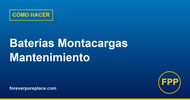Guía de Mantenimiento de Baterías de Montacargas: Rellenado, Carga y Ecualización