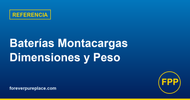 Tabla de Dimensiones y Peso de Baterías para Montacargas: 24V, 36V, 48V, 80V