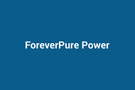 ForeverPure Power
