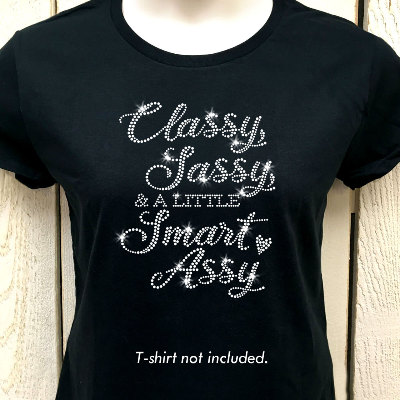 Classy Sassy & A Little Smart Assy Iron On Rhinestone Tshirt Transfer