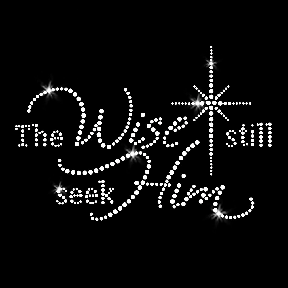 The Wise Still Seek Him Iron On Rhinestone Transfer Jubilee Rhinestones