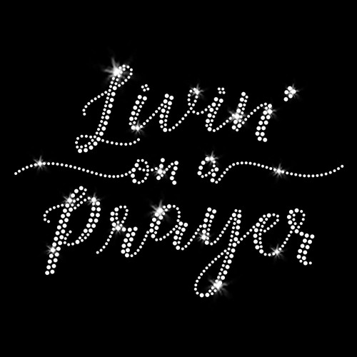 Livin' on a Prayer Faith Christian Iron-on Sparkly Clear Crystals Transfer by JCS Rhinestones