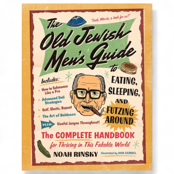 Old Jewish Men's Guide To Eating, Sleeping & Futzing