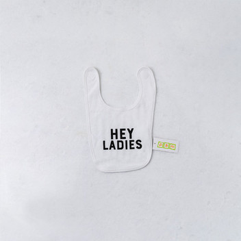 Baby-"Hey Ladies" Custom Bib