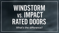 Windstorm vs Impact Rated Doors: What’s the Difference?