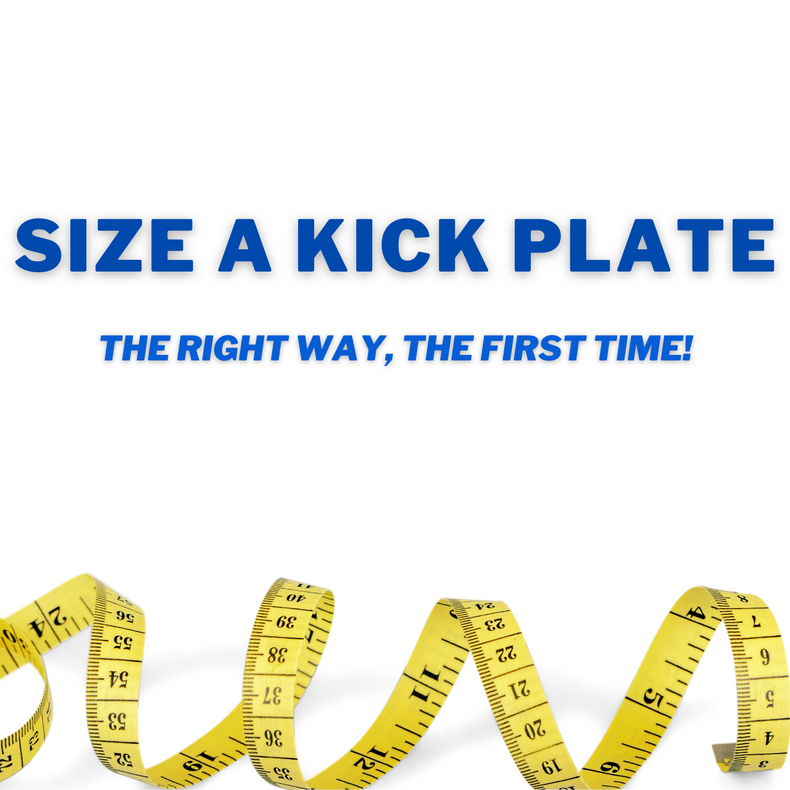 How To Size a Door Kick Plate – The Right Way, The First Time!