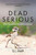 Dead Serious: Wild Hope Amid the Sixth Extinction book cover with bird in sand. Author Eli J. Knapp.