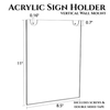 Clear Acrylic Sign Holder  |  8.5 X 11 Portrait Wall Mount