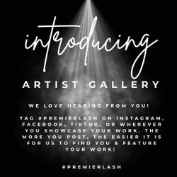Artist Gallery | Tag #PREMIERLASH on social media to be featured