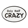 Only Half Crazy Half Marathon Car Magnet