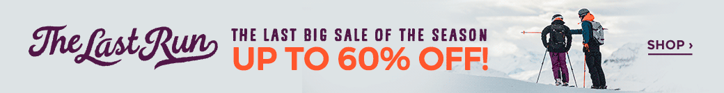 THE LAST RUN: Lowest Prices of the Year - UP TO 60% OFF