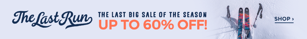 THE LAST RUN: Lowest Prices of the Year - UP TO 60% OFF