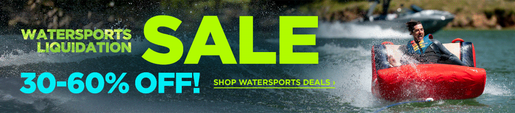 Watersports Liquidation Sale! Save 30-60% Off!