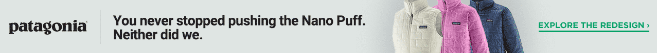 Patagonia: You never stopped pushing the Nano Puff. Neither did we.