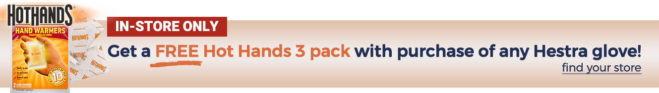 Get a FREE Hot Hands 3 pack with purchase of any Hestra glove!  Find your store