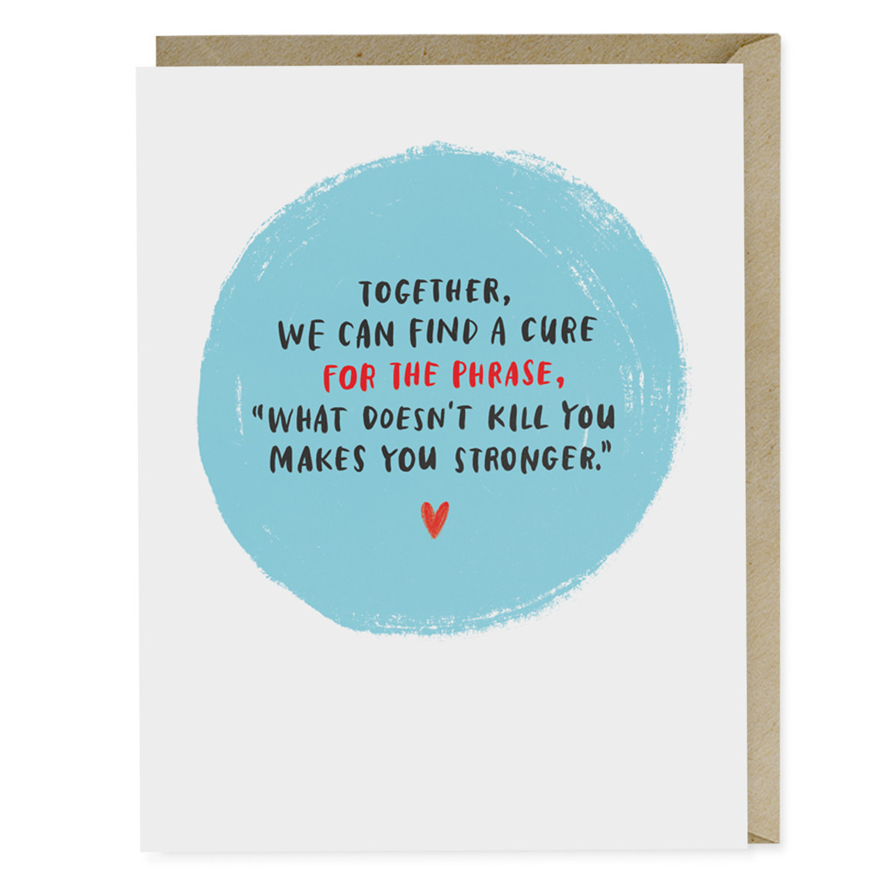 What Doesn't Kill You Empathy Card by Emily McDowell