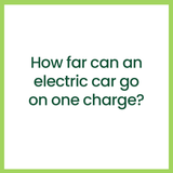 How far can an electric car go on one charge?