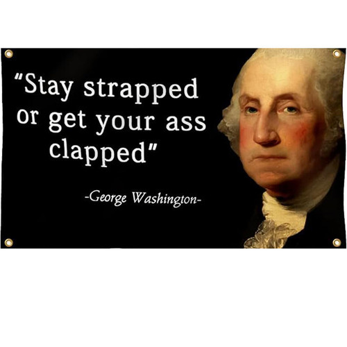 Stay Strapped or Get Clapped-Washington Quote Funny Flag 3x5Ft For Room Guys Meme Flags Banner College Dorm Bedroom Wall Man Cave