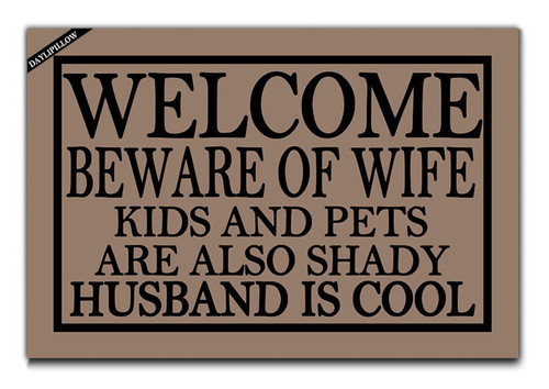 DAYLIPILLOW Doormat Entrance Floor Mat Funny Door Mat Welcome Beware of Wife Kids and Pets are Also Shady Husband is Cool Doormat 23.6" x 15.7"