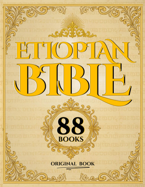 The Ethiopian Bible: The Most Complete Sacred Collection – Including the Lost Apocrypha, Enoch, and the Hidden Scriptures The Ethiopian Bible: The Most Complete Sacred Collection – Including the Lost Apocrypha, Enoch, and the Hidden Scriptures