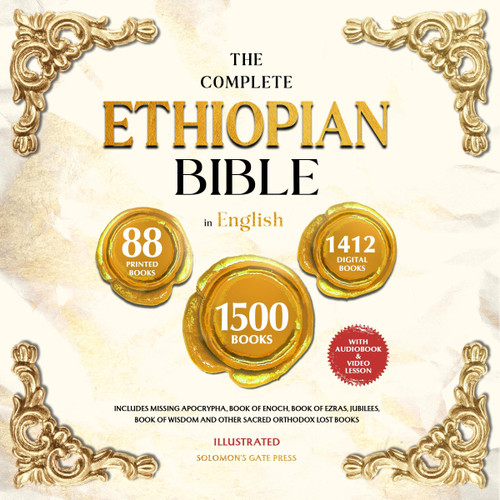 The Complete Ethiopian Bible in English (Illustrated): Includes Missing Apocrypha, Book of Enoch, Book of Ezras, Jubilees, Book of Wisdom and Other Sacred Orthodox Lost Books The Complete Ethiopian Bible in English (Illustrated): Includes Missing Apocrypha, Book of Enoch, Book of Ezras, Jubilees, Book of Wisdom and Other Sacred Orthodox Lost Books